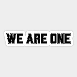 Funny Saying, We Are One Sticker